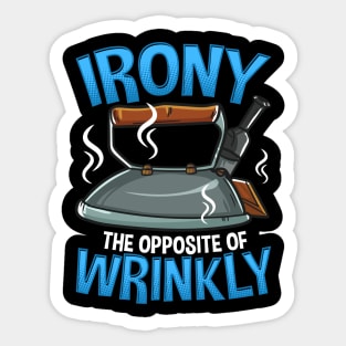 Funny Irony The Opposite of Wrinkly Sarcastic Pun Sticker